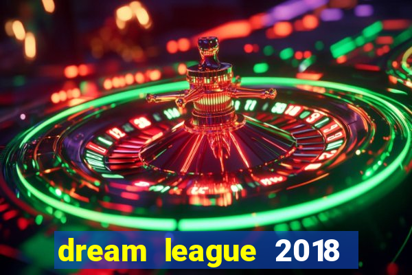 dream league 2018 dinheiro infinito